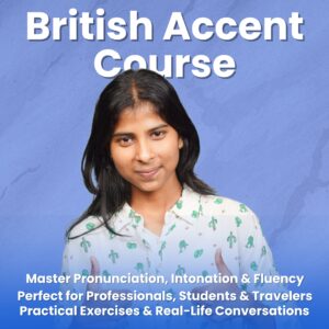 British Accent Spoken Course
